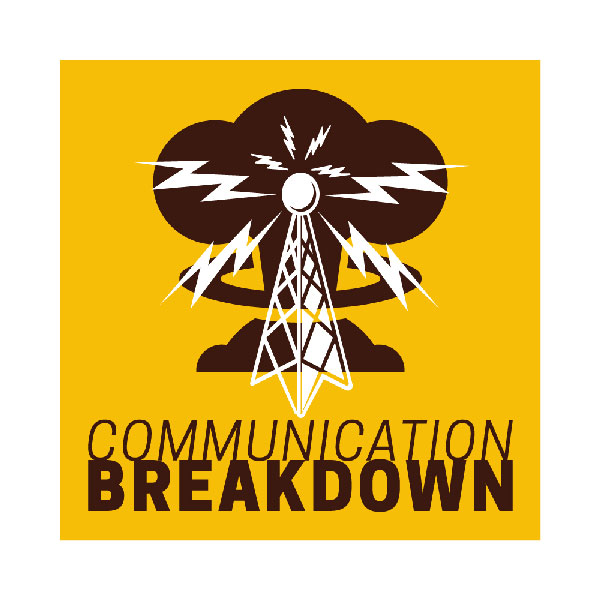 communication breakdown