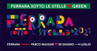 Ferrara Sotto Le Stelle 2021: il programma completo