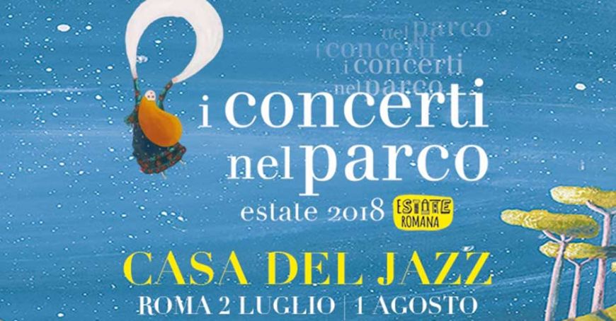 Al via dal 2 luglio I Concerti nel Parco, Estate 2018 a Roma